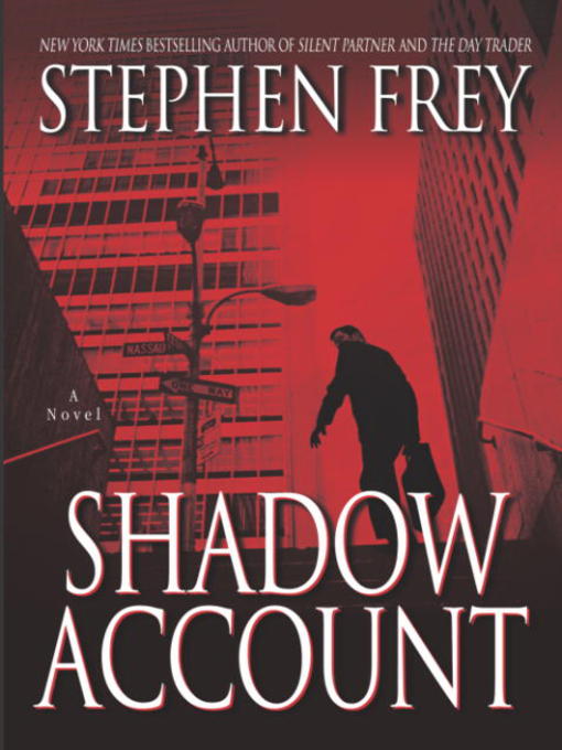 Title details for Shadow Account by Stephen Frey - Available